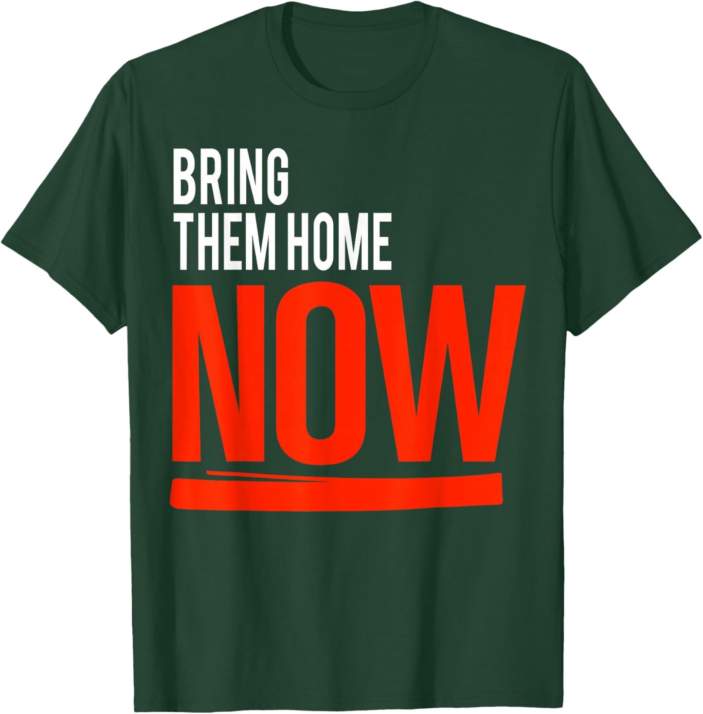 Bring Them Home Now T-Shirt - T-Shirt | Forest