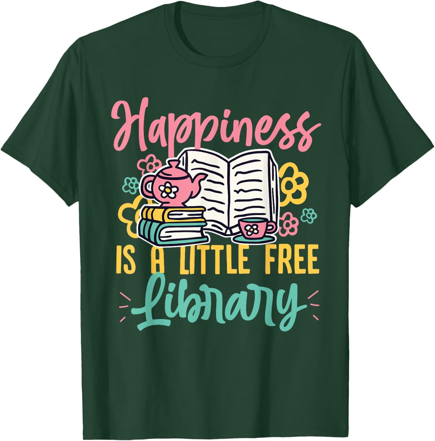Happiness Is A Little Free Library Book Literature Reading T-Shirt - T-Shirt | Forest