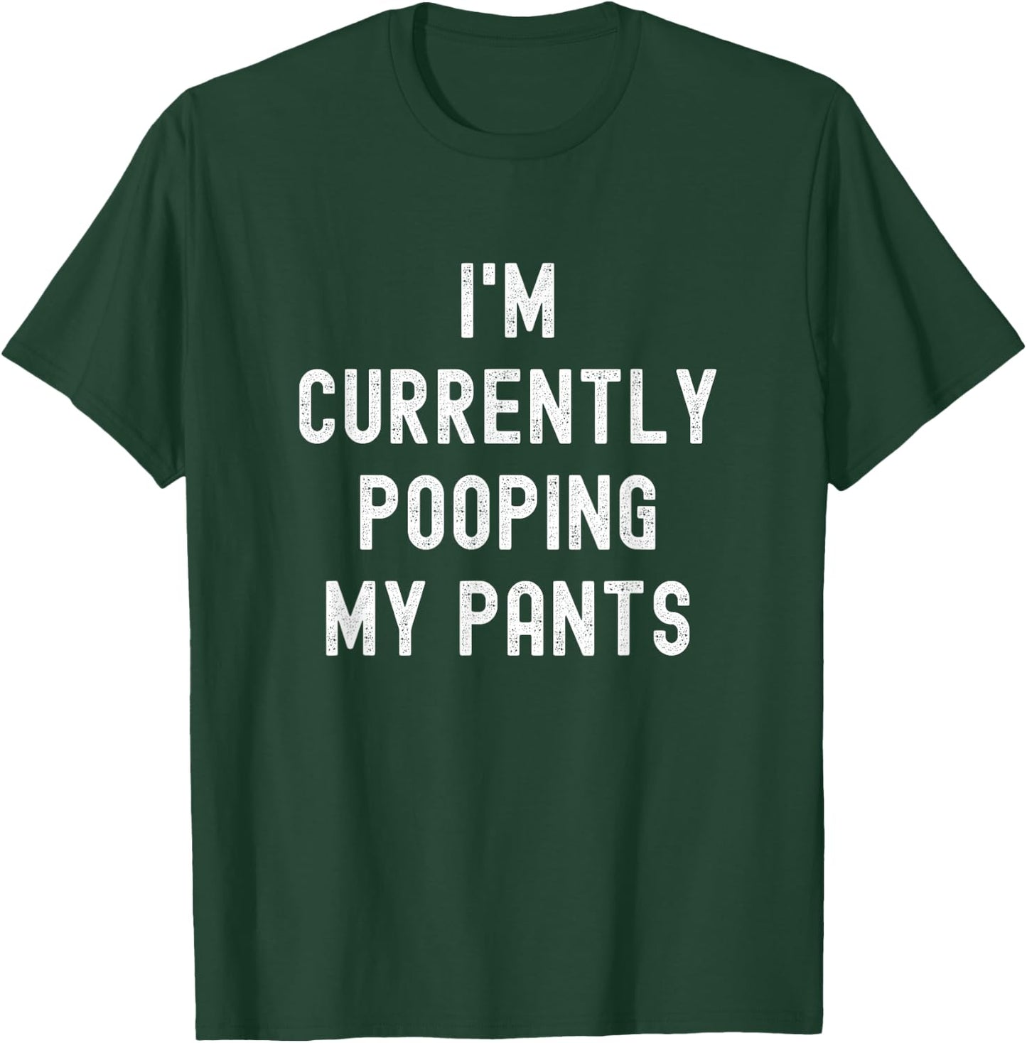 I'm Currently Pooping My Pants Funny Adult Humor Meme , Small, Black T-Shirt - T-Shirt | Forest