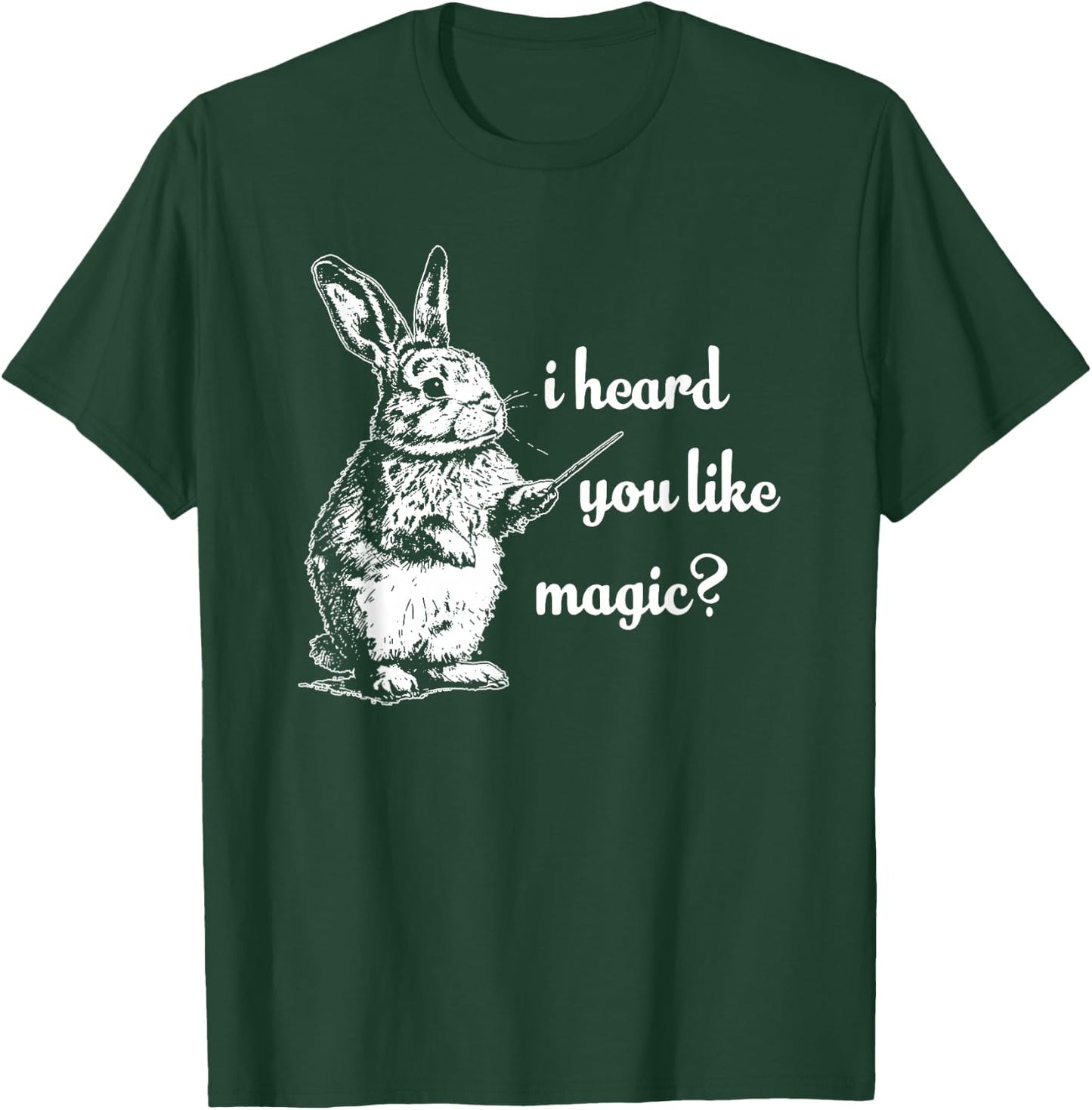 I Heard You Like Magic, Funny Rabbit T-Shirt - T-Shirt | Forest