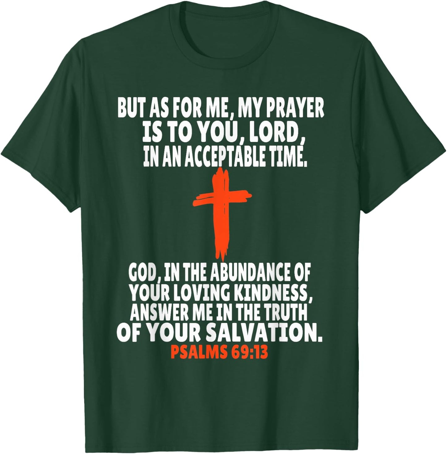 Psalms 69:13 Bible Verses Scripture T-Shirt - T-Shirt | Forest