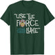 Star Wars Luke Skywalker Use The Force T-Shirt - T-Shirt | Forest