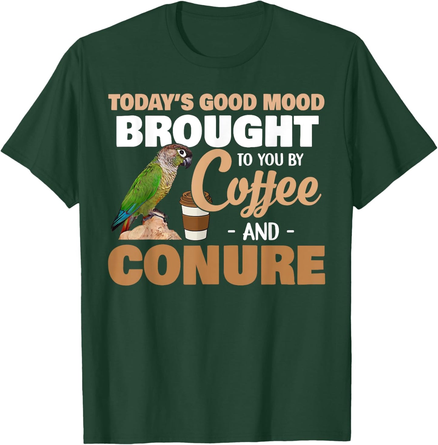 Green Cheek Conure, Good Coffee and Conure Parrot T-Shirt - T-Shirt | Forest
