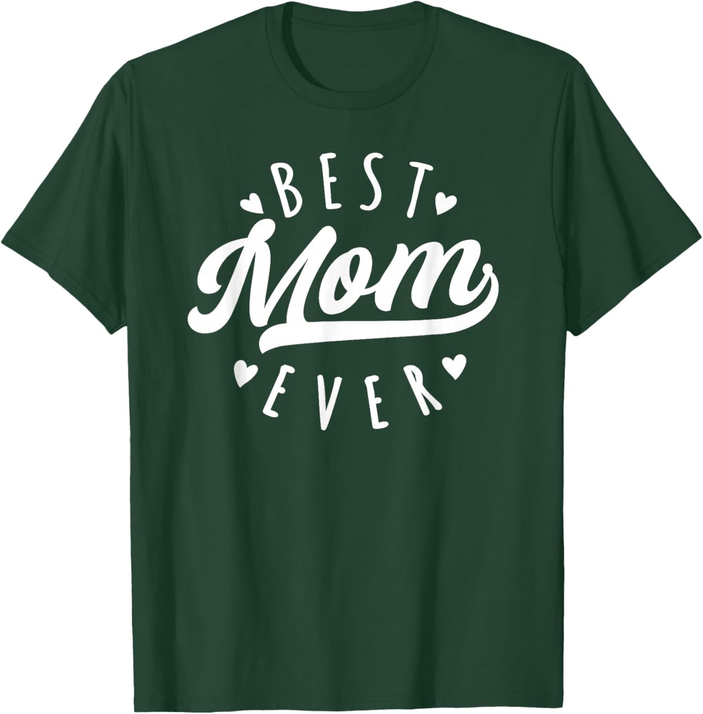 Best Mom Ever - Modern Calligraphy Font Mother's Day Mom T-Shirt - T-Shirt | Forest