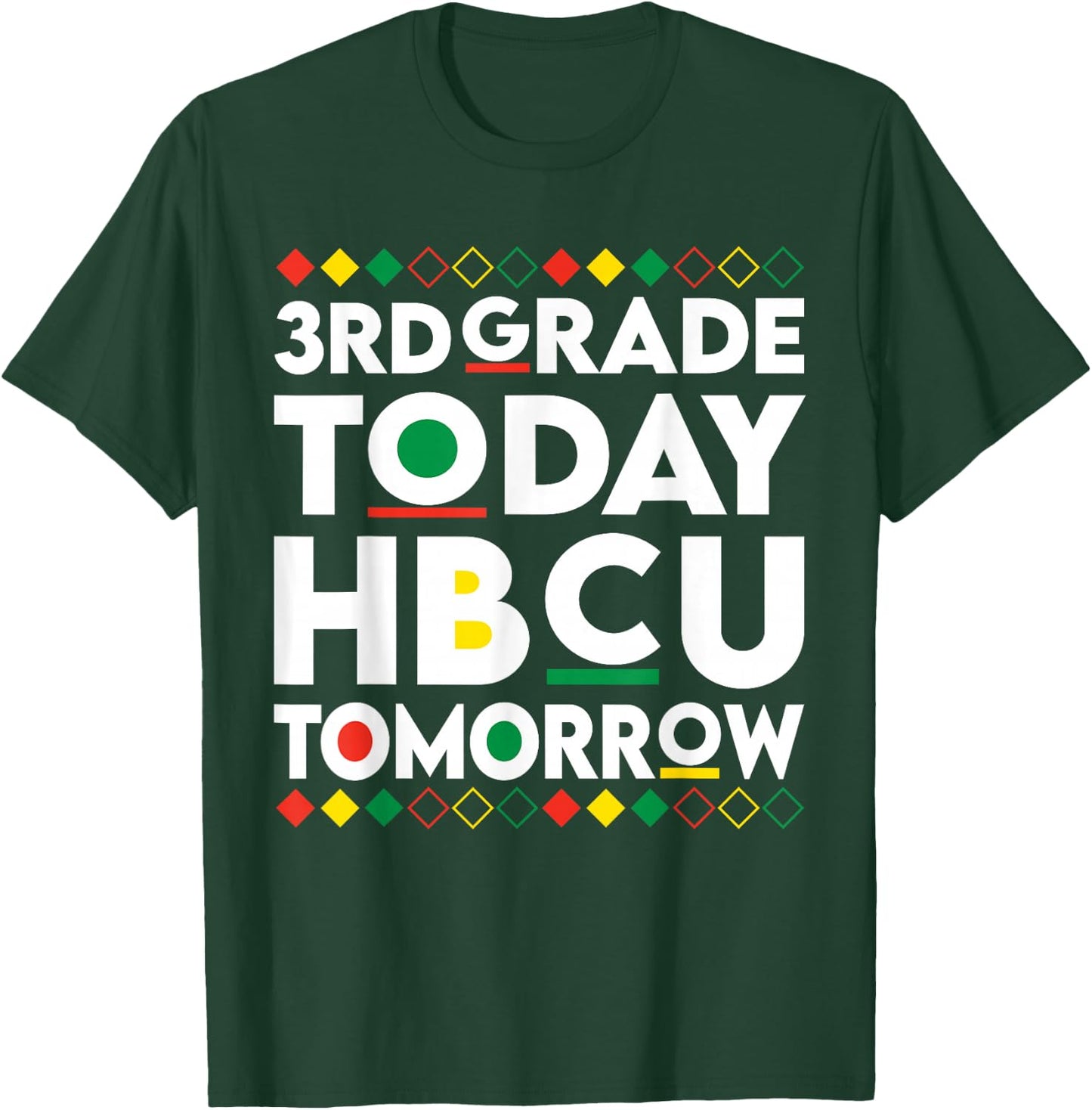 Future HBCU College Student 3rd Grade Today HBCU Tomorrow T-Shirt - T-Shirt | Forest