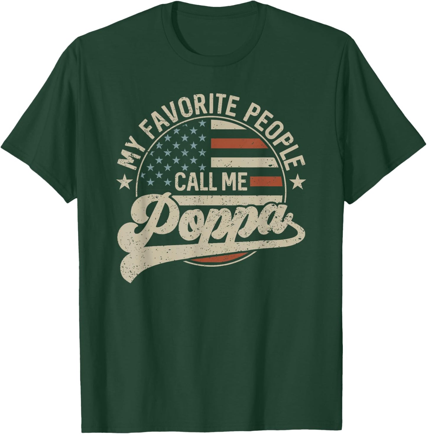 My Favorite People Call Me Poppa Us Flag Father's Day T-Shirt - T-Shirt | Forest