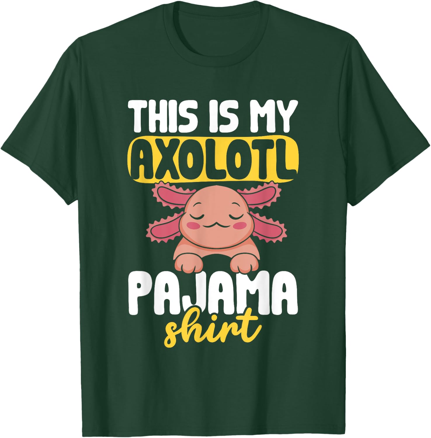 This Is My Axolotl Pajama Shirt Axolotl Pajamas T-Shirt - T-Shirt | Forest