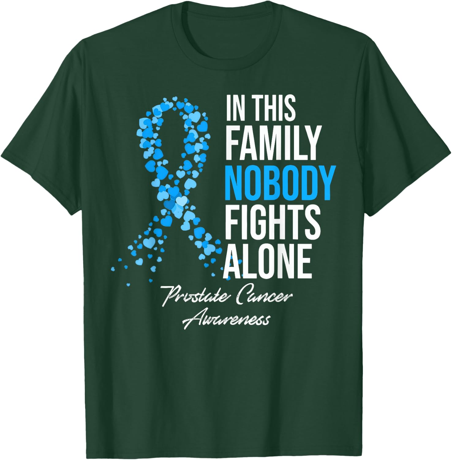 In This Family Nobody Fights Alone Prostate Cancer Awareness T-Shirt - T-Shirt | Forest