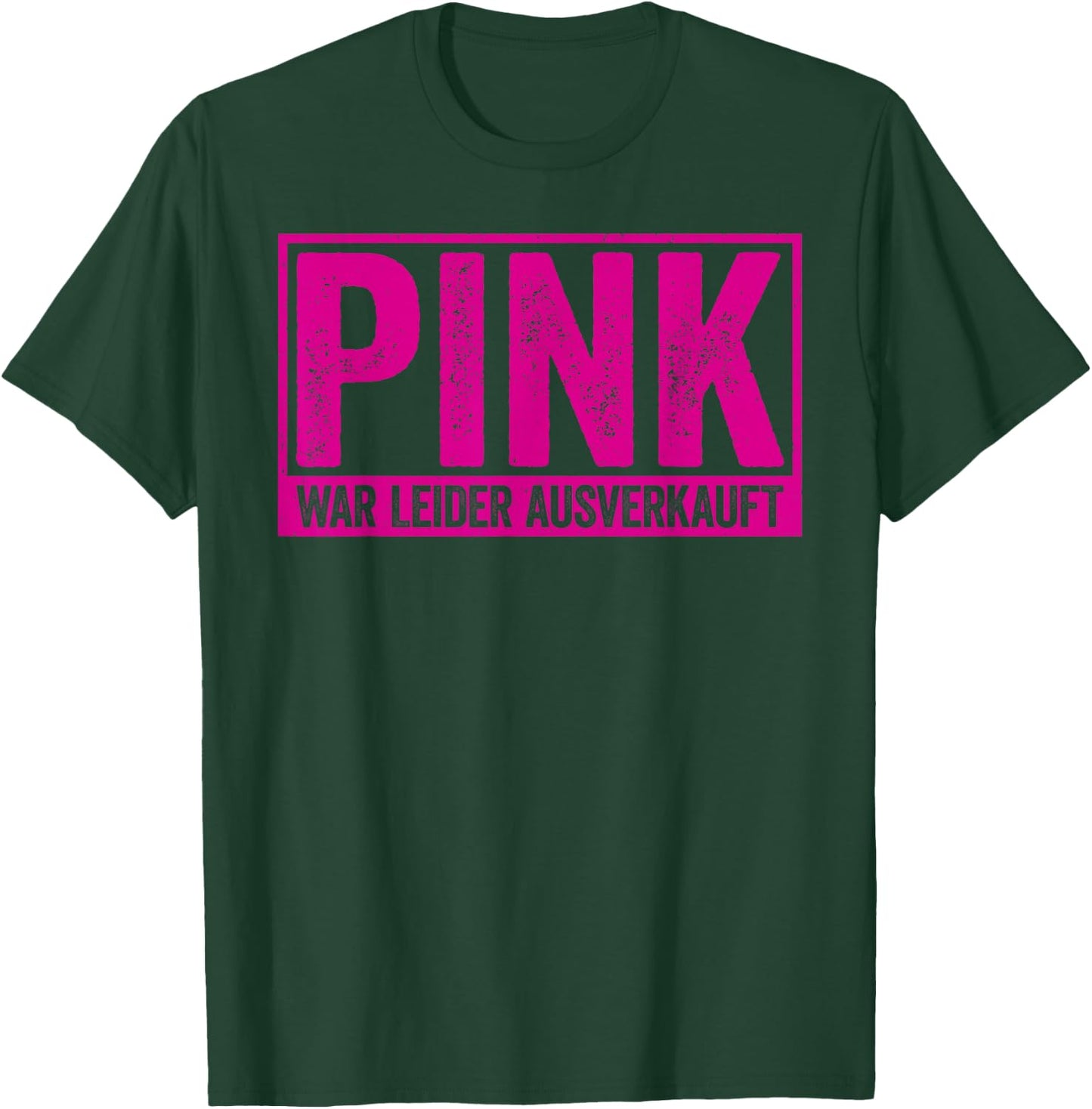 Funny Pink War Unfortunately Sold Out , black T-Shirt - T-Shirt | Forest