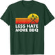 Less Hate More BBQ Smoke Meat Flame Quote Home Cook Dad Men T-Shirt - T-Shirt | Forest
