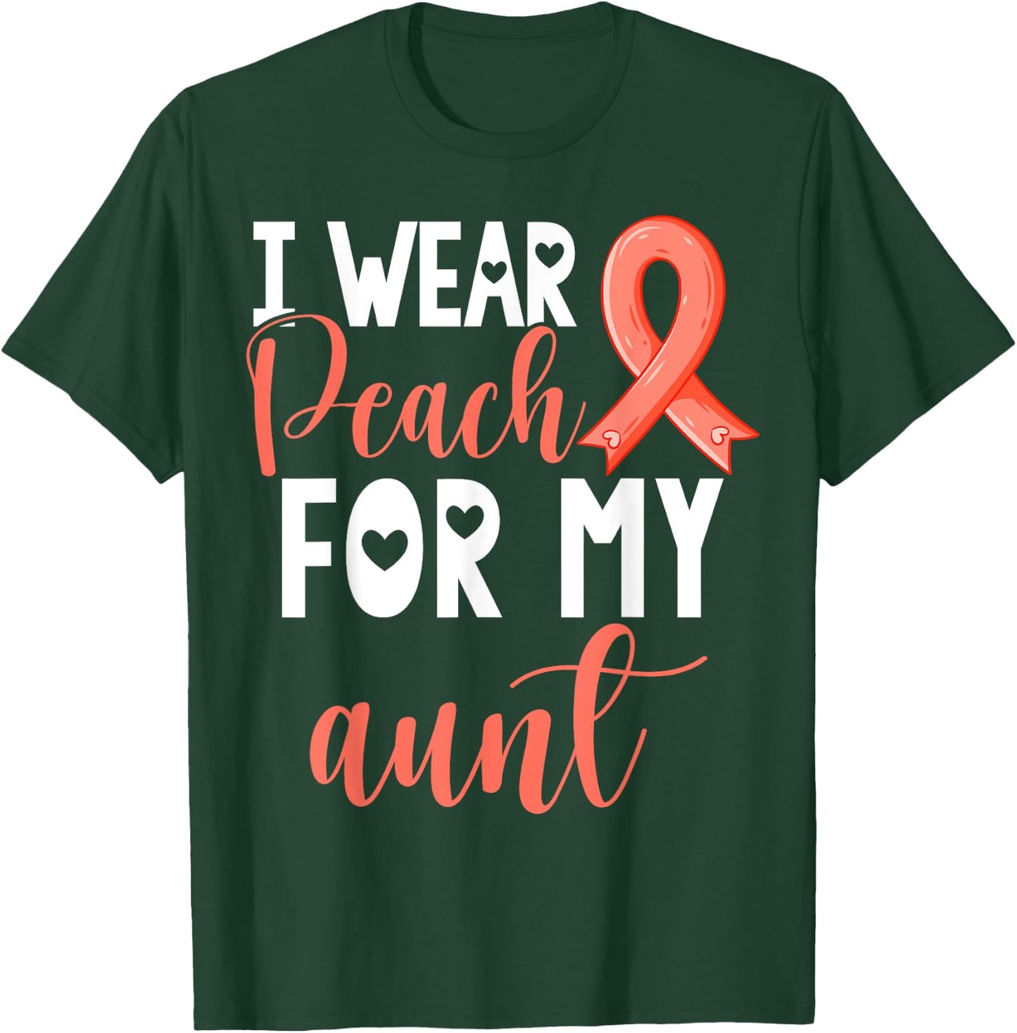 I Wear Peach For My Aunt Uterine Cancer Awareness Support T-Shirt - T-Shirt | Forest