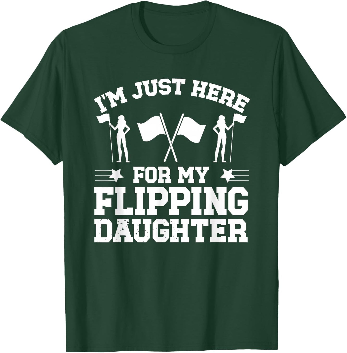 My Flipping Daughter Color Guard Dad Of A Color Guard Member T-Shirt - T-Shirt | Forest