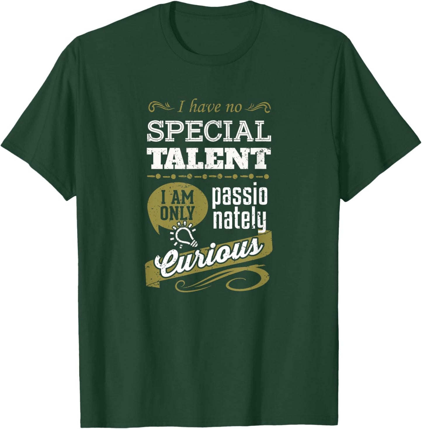 I have no special talent I am only passionately curious T-Shirt - T-Shirt | Forest