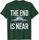 The End Is Near UFO Fan T-Shirt - T-Shirt | Forest