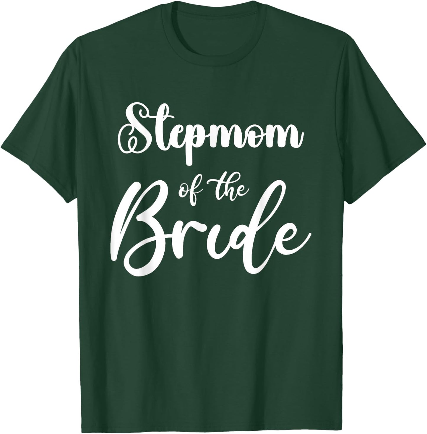 Stepmother of the Bride Wedding Matching Bonus Mum of the Bride T-Shirt - T-Shirt | Forest