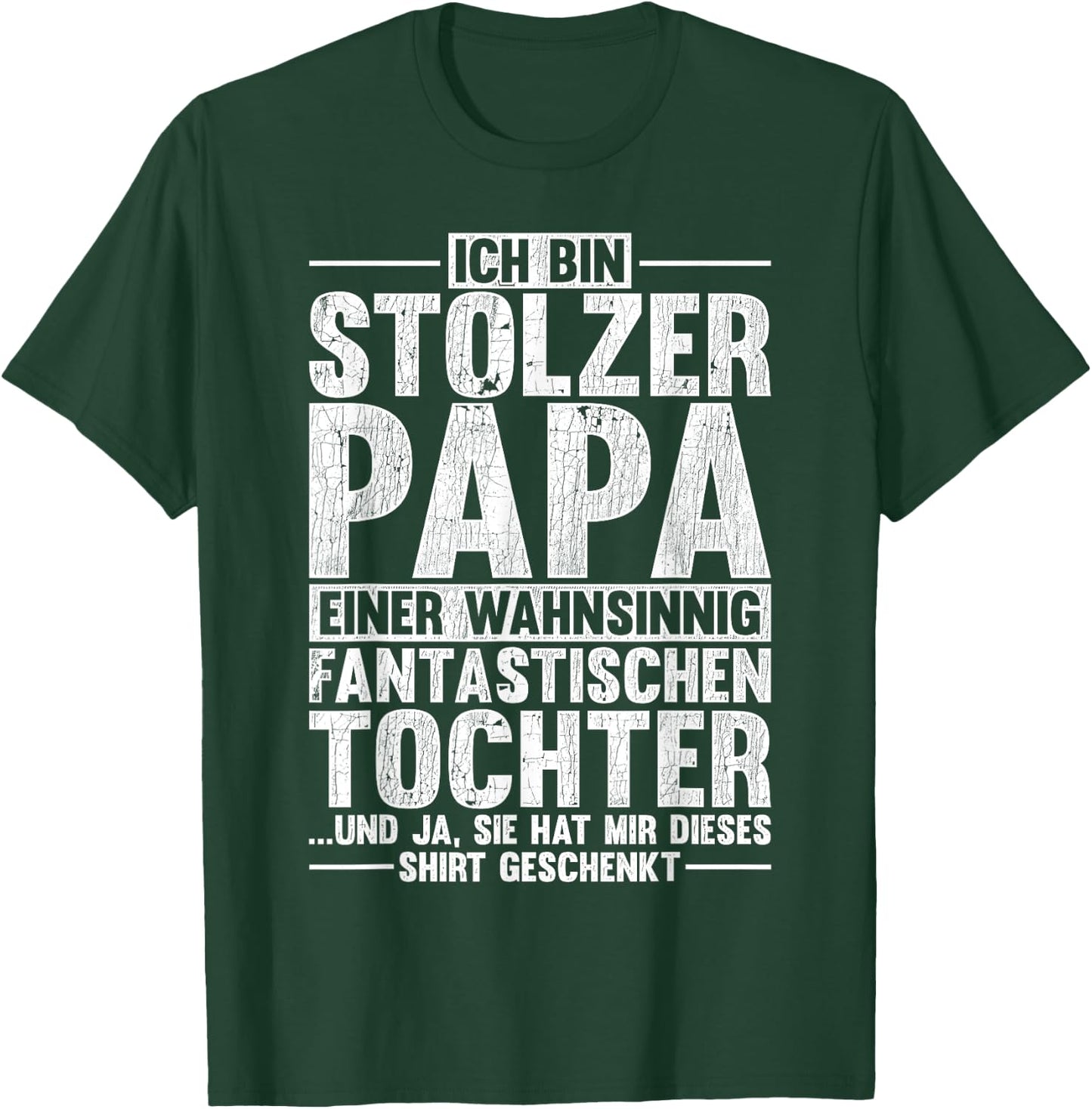 with German Text "Ich Bin Stolzer Papa Eine Wahnsinnig Fantastische Tochter", black T-Shirt - T-Shirt | Forest