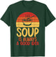 Soup is always a good Idea Soup Lover T-Shirt - T-Shirt | Forest