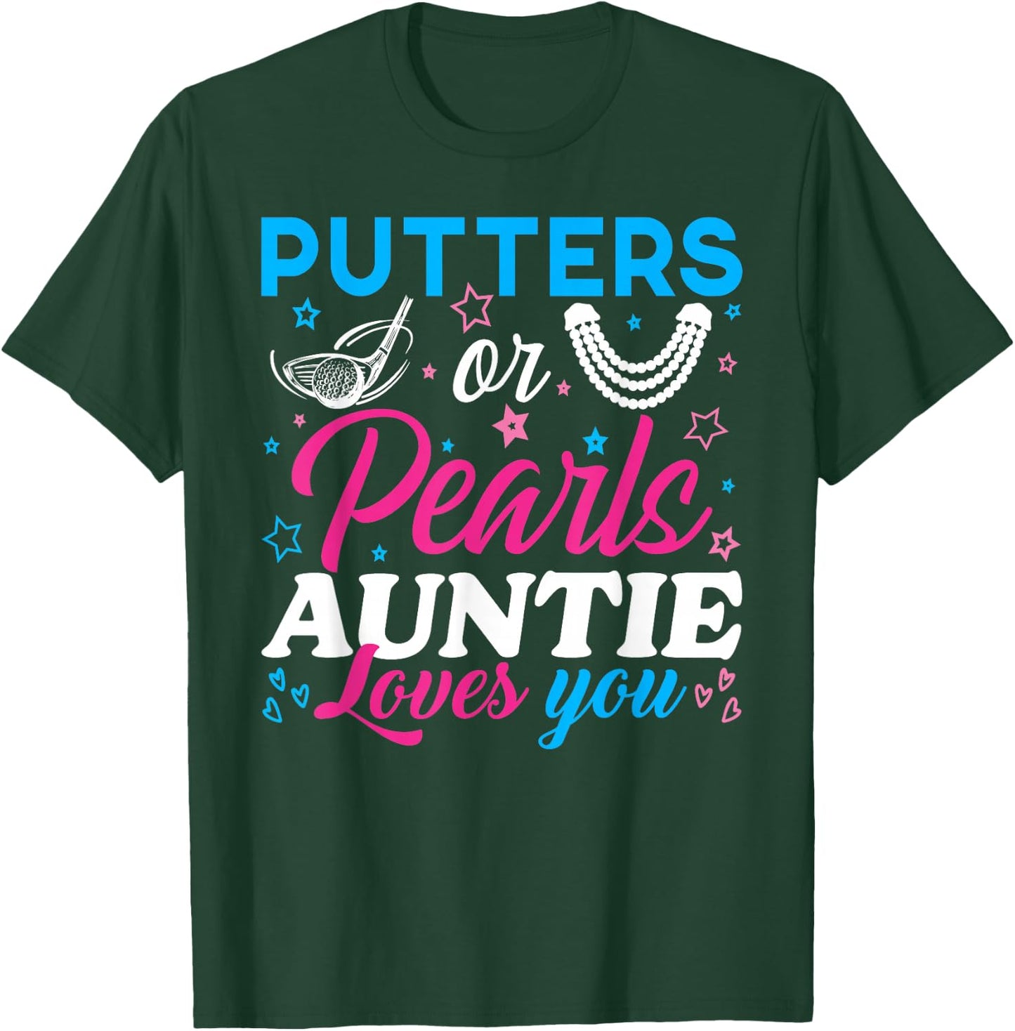 Putters Or Pearls Auntie Loves You Baby Reveal Party Family T-Shirt - T-Shirt | Forest