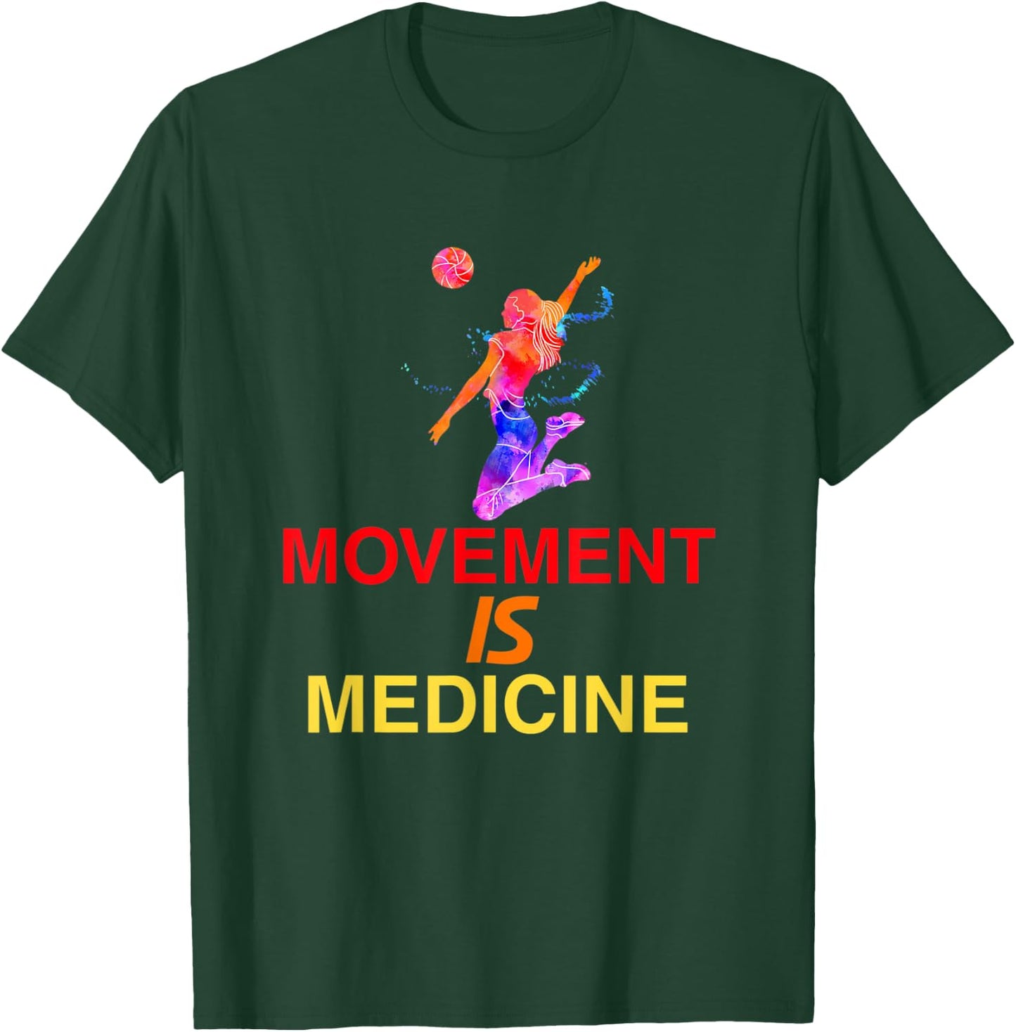 Movement is medicine T-Shirt - T-Shirt | Forest