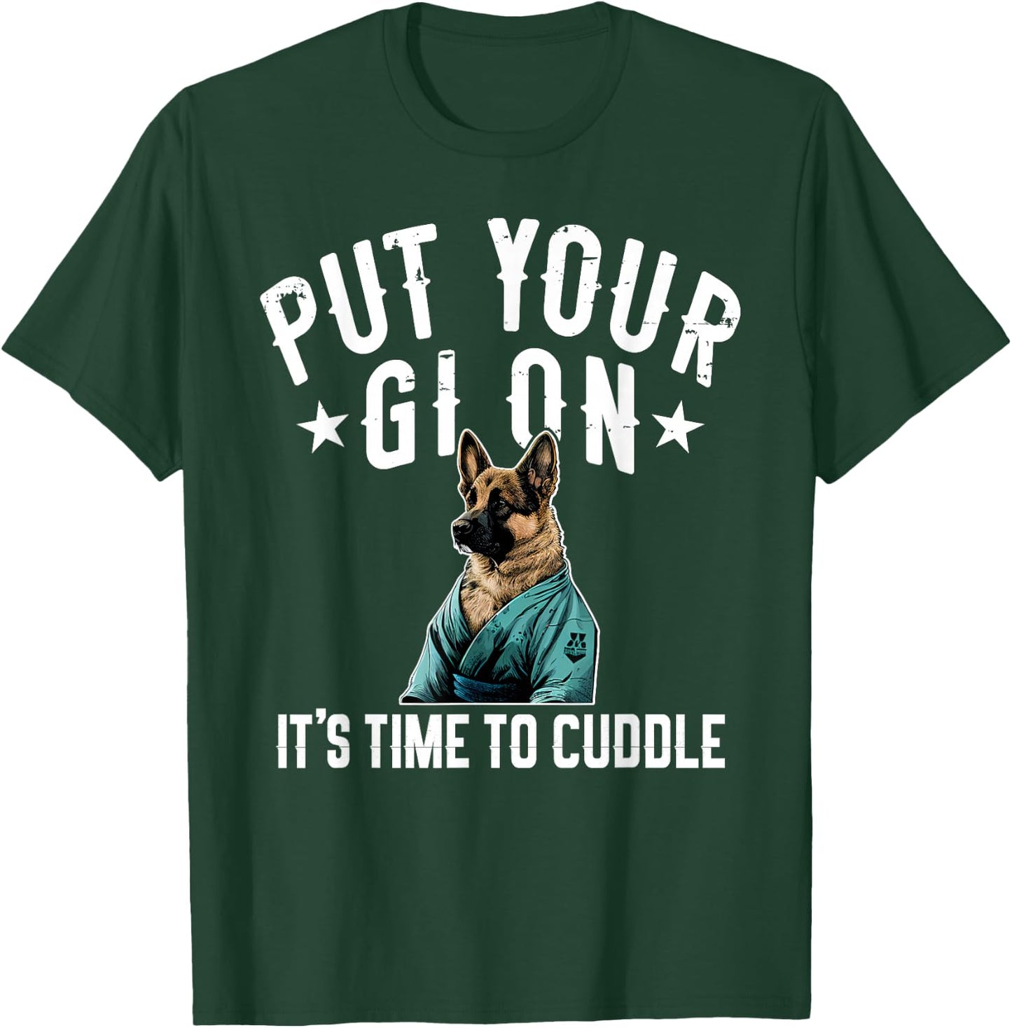 Funny Jiu Jitsu Put Your Gi On German Shepherd T-Shirt - T-Shirt | Forest