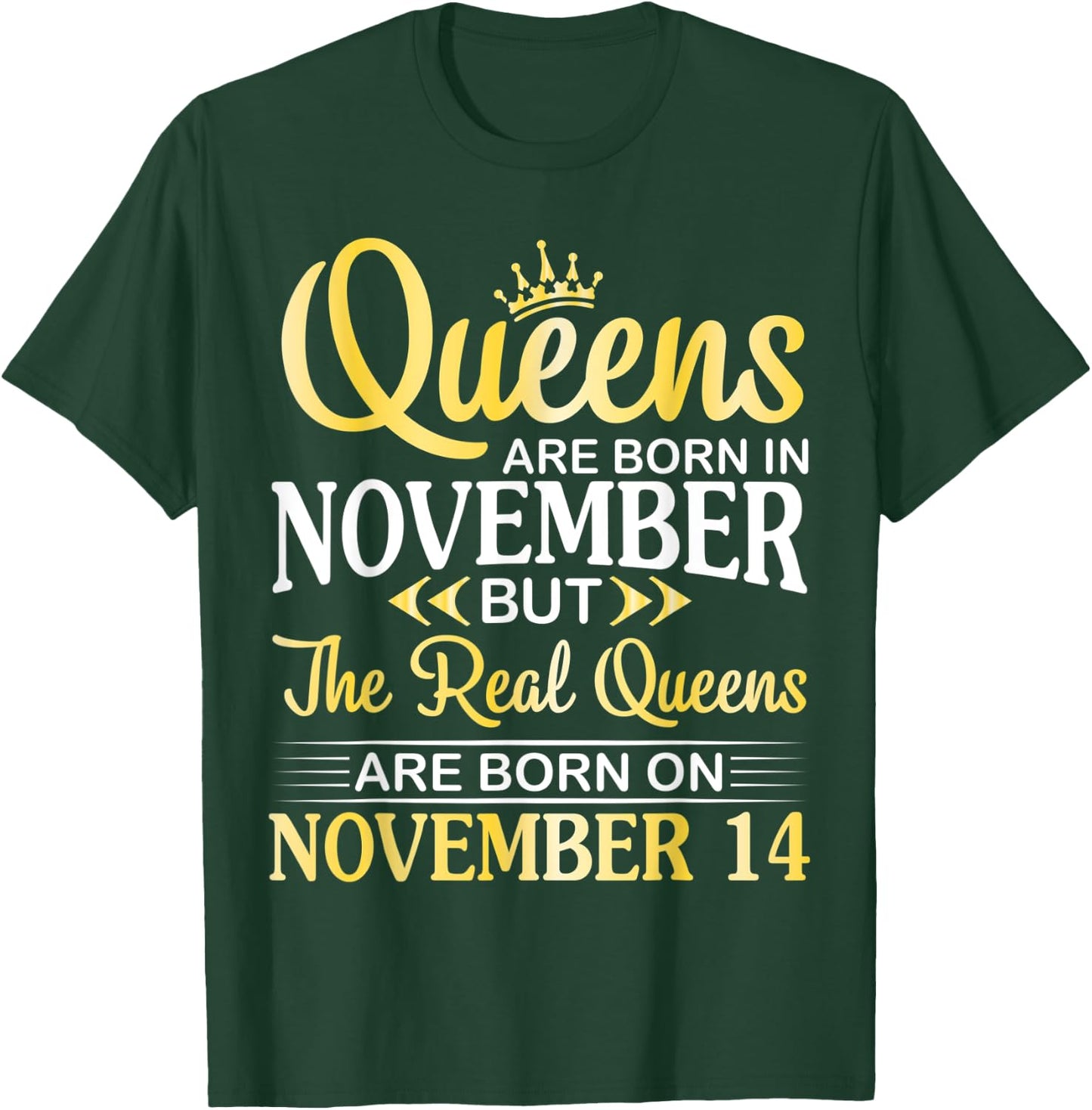 Queens Are Born In Nov Real Queens Are Born On November 14 T-Shirt - T-Shirt | Forest