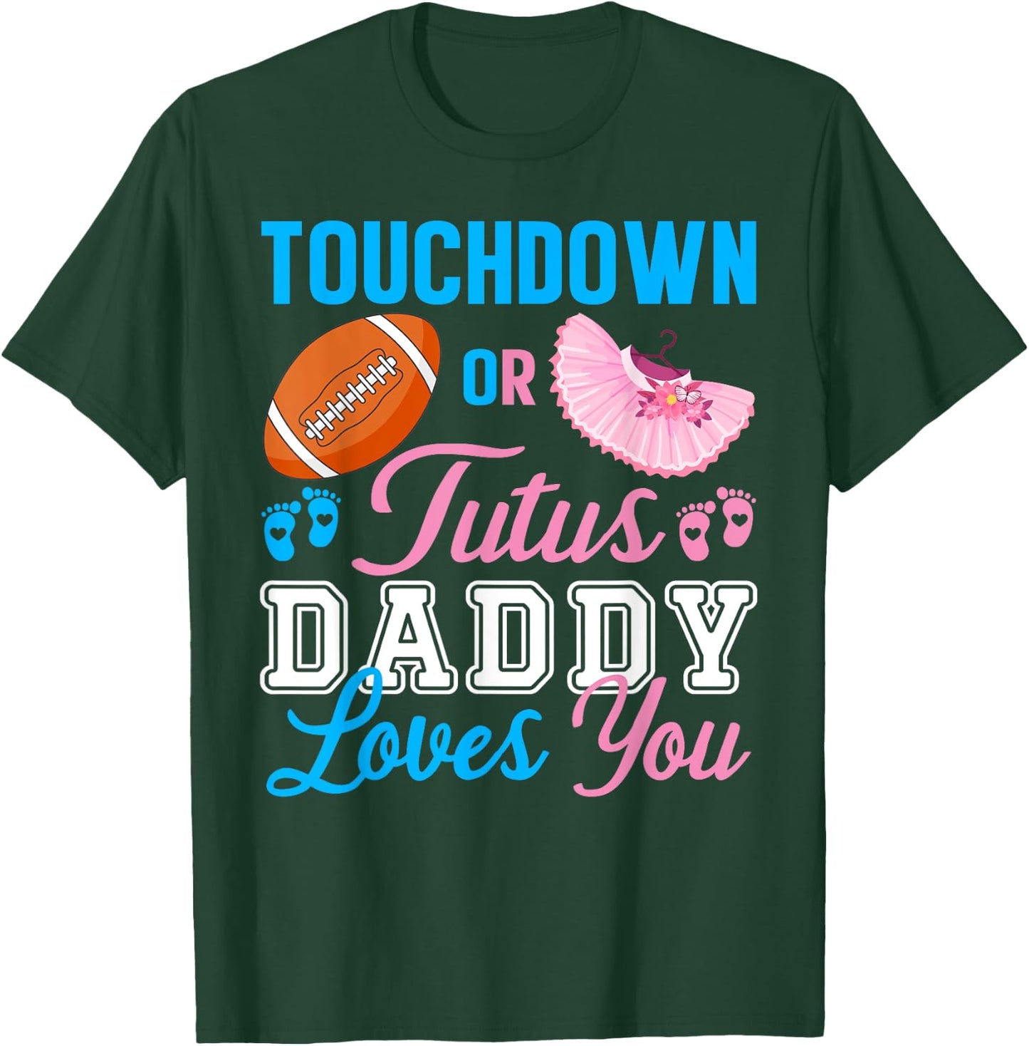 Touchdowns or Tutus Daddy Loves You Pregnancy Family Secret T-Shirt - T-Shirt | Forest
