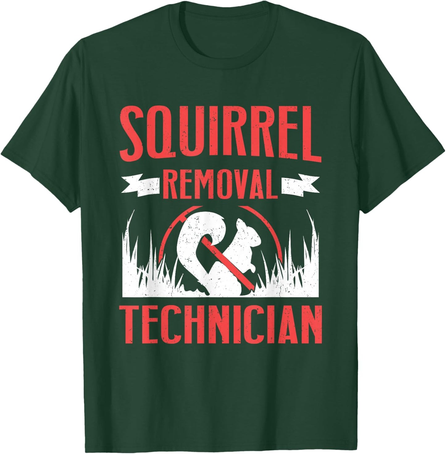 Squirrel Removal Technician T-Shirt - T-Shirt | Forest