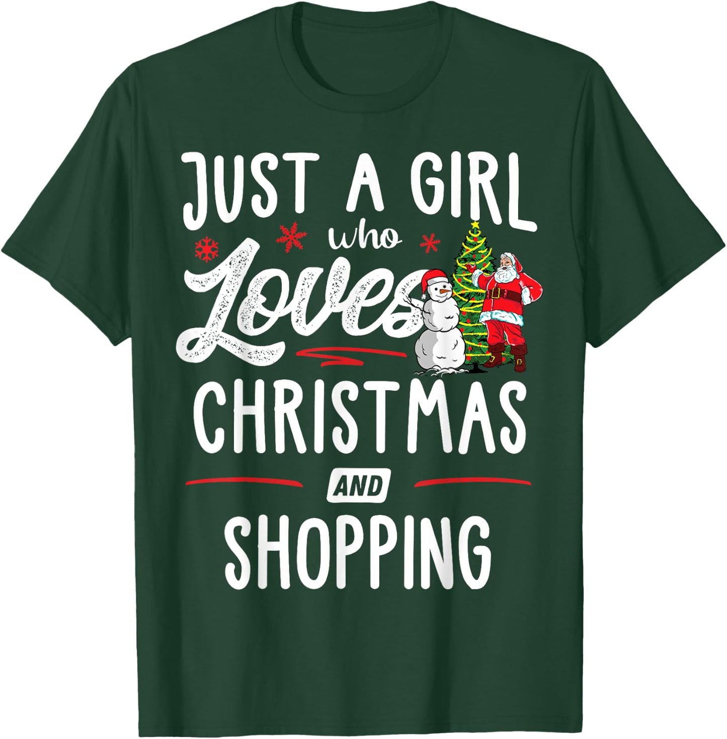 Just A Girl Who Loves Christmas And Shopping Gift Women T-Shirt - T-Shirt | Forest