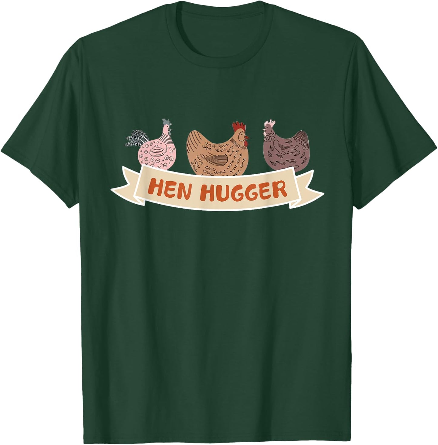 Funny Chicken Lover Humor Hen Hugger Shirt T-Shirt - T-Shirt | Forest