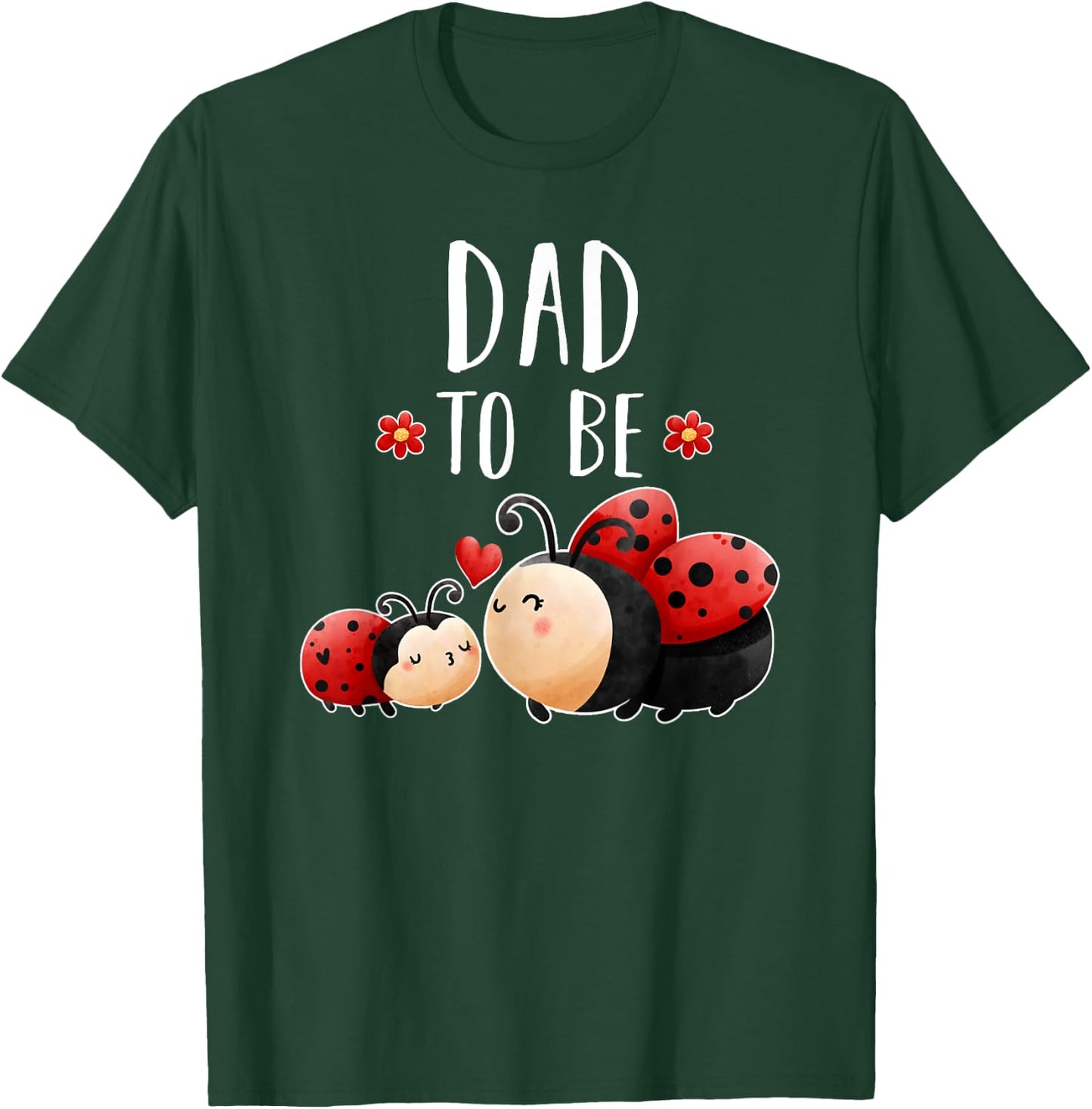 Dad To Be Ladybug Baby Shower For Girl Cute T-Shirt - T-Shirt | Forest