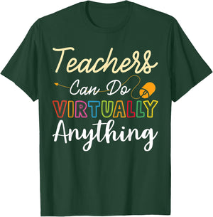 Online Class Teacher Gift Teachers Can Do Virtually Anything Men Women T-Shirt - T-Shirt | Forest