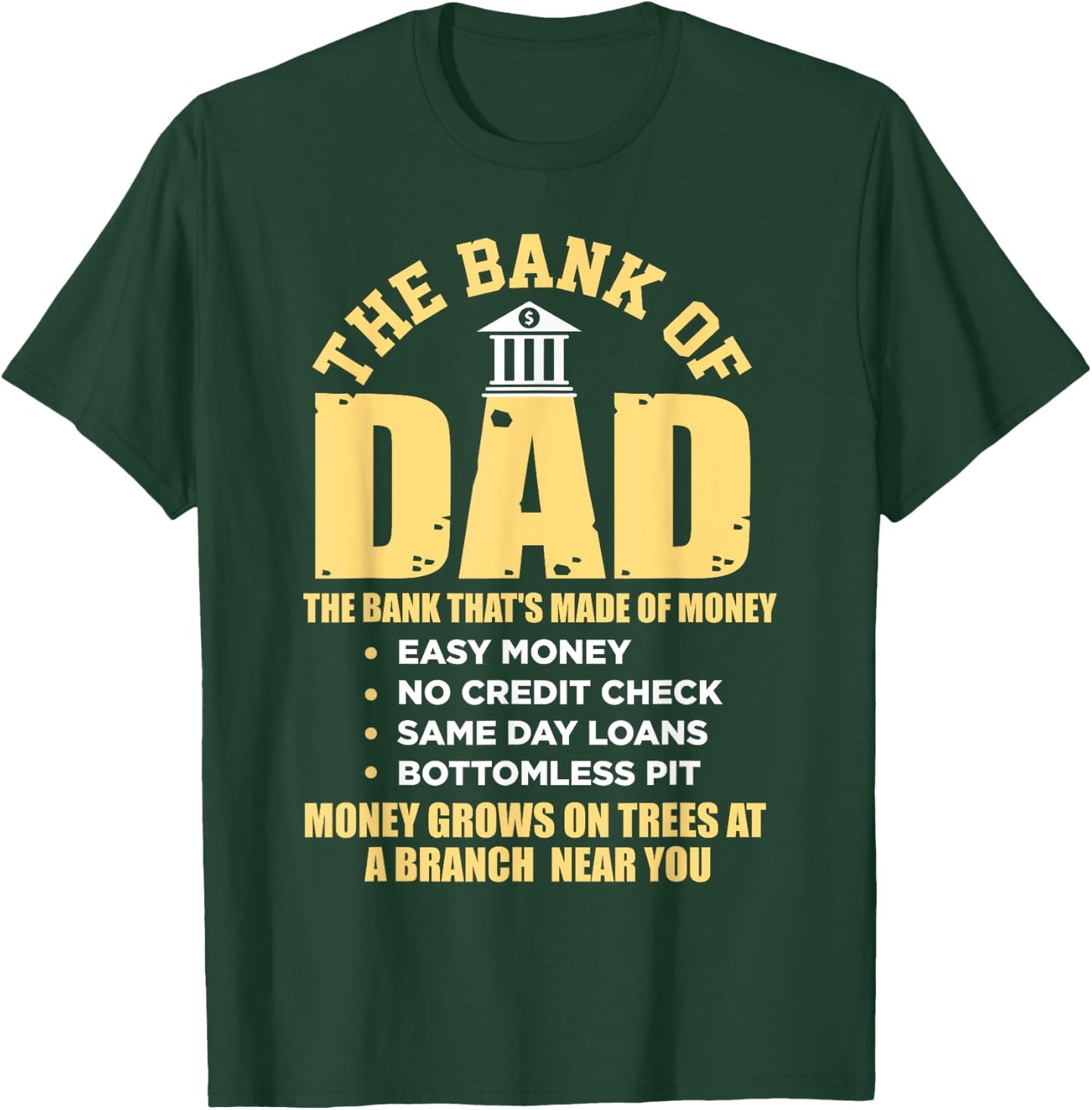 The Bank of Dad Funny Father's Day College Tuition Student T-Shirt - T-Shirt | Forest