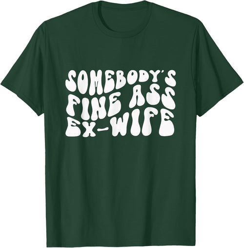 Somebody's Fine Ass Ex-Wife Funny Hot Wife