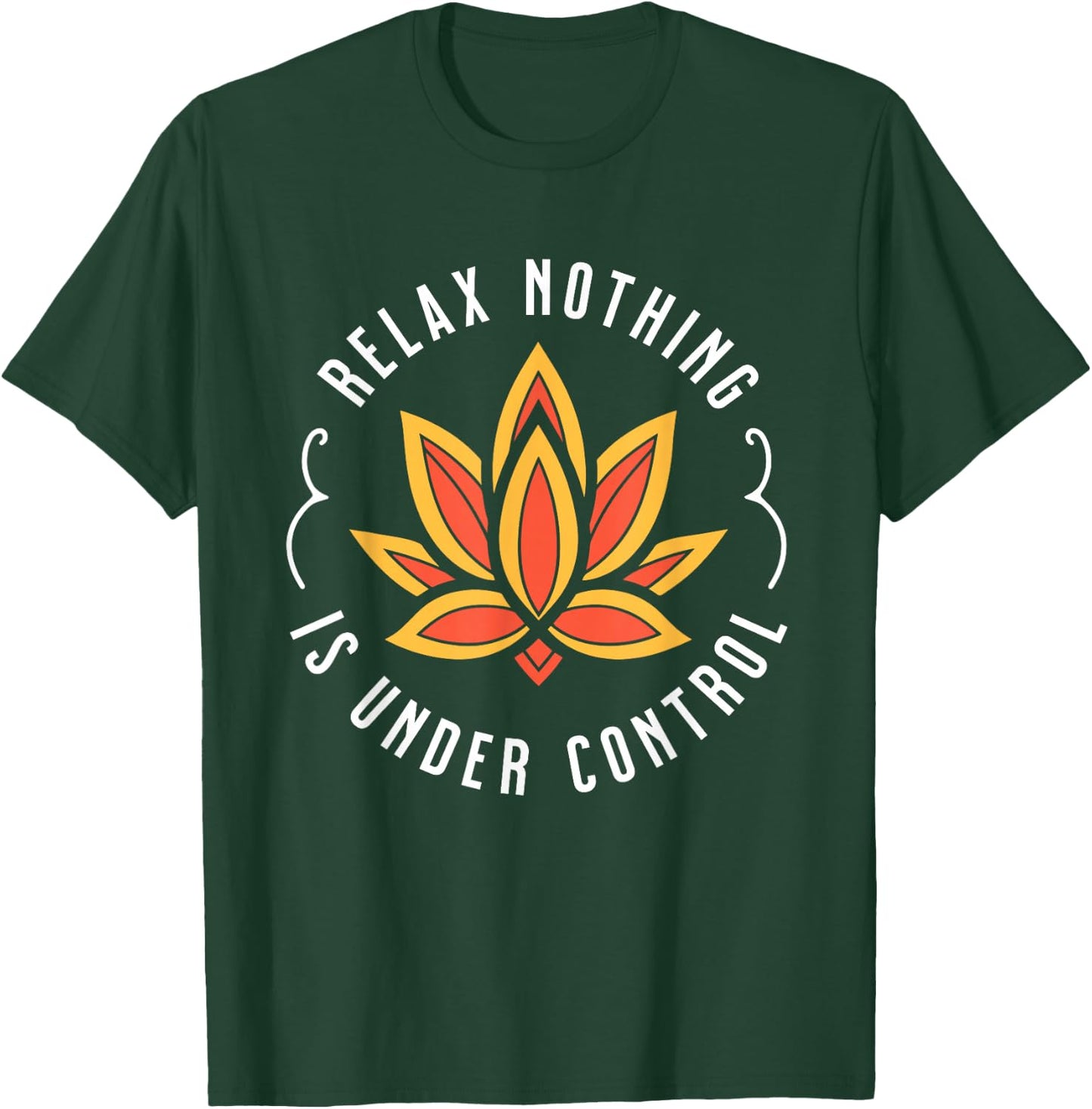 Relax Nothing Is Under Control - Buddhist T-Shirt - T-Shirt | Forest