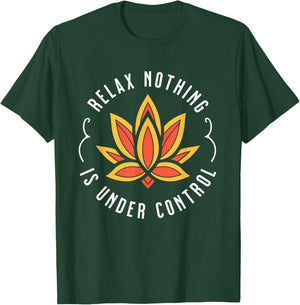 Relax Nothing Is Under Control - Buddhist T-Shirt - T-Shirt | Forest