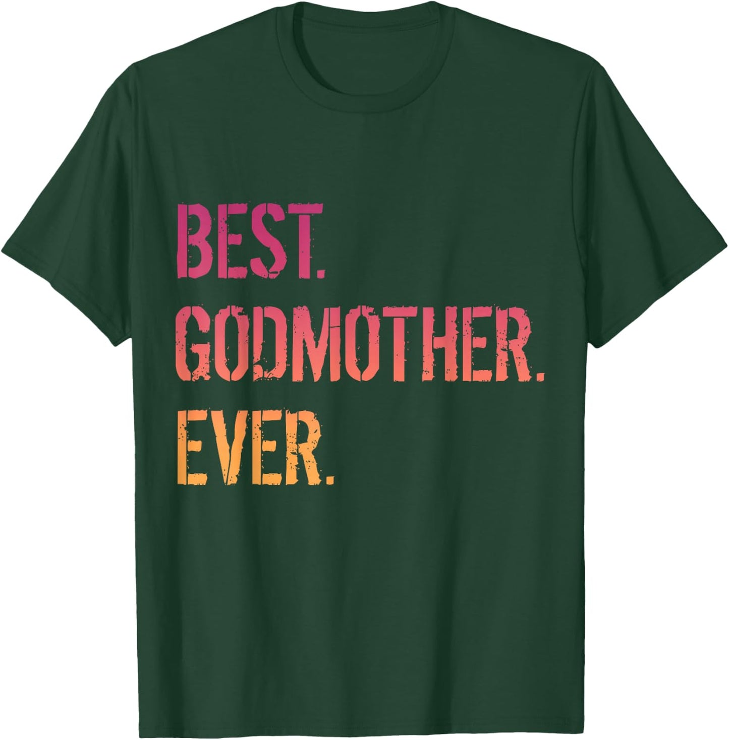 Best Godmother Ever T-Shirt - T-Shirt | Forest