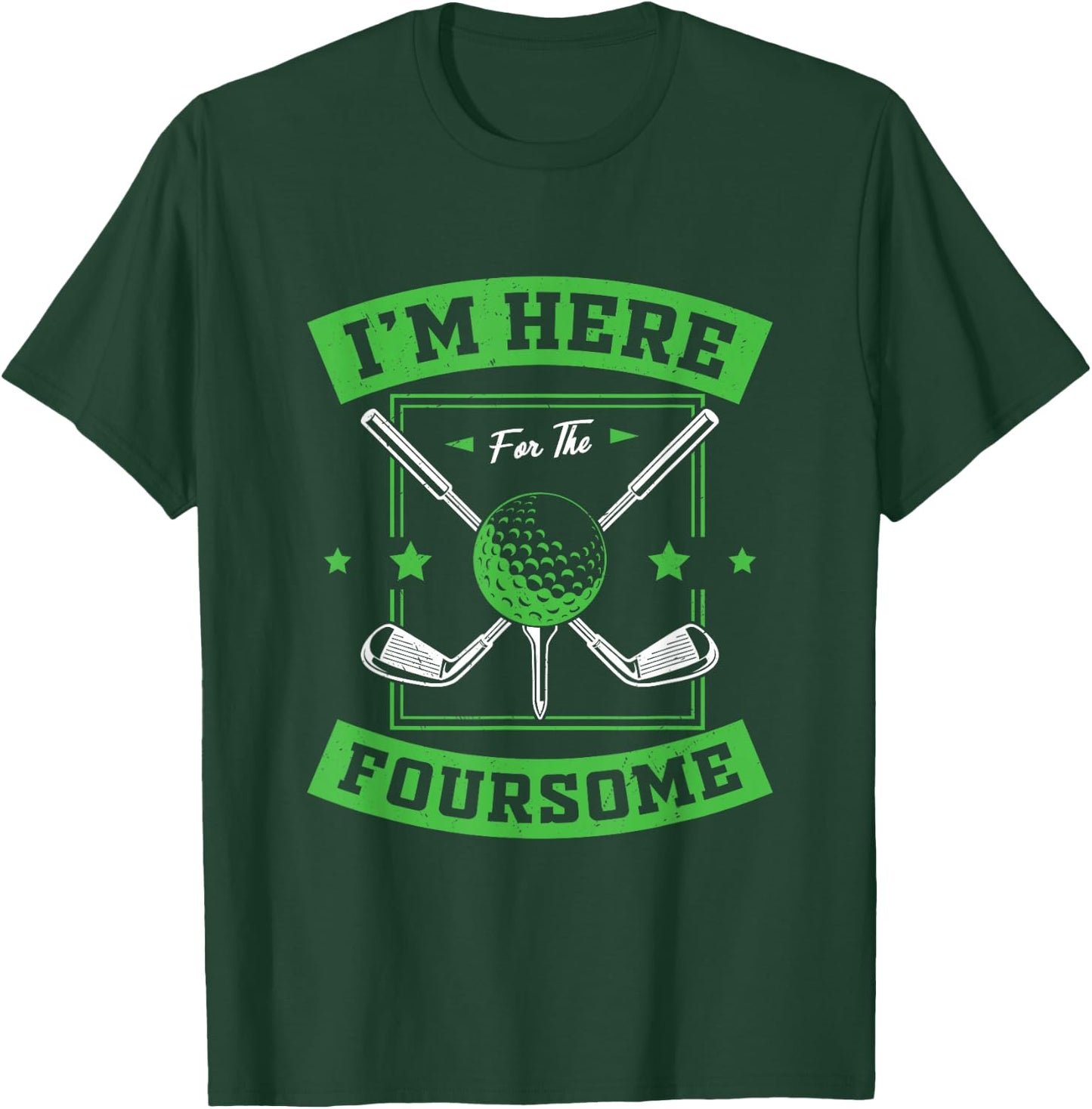 Golfer Pun - I´m Here For The Foursome T-Shirt - T-Shirt | Forest