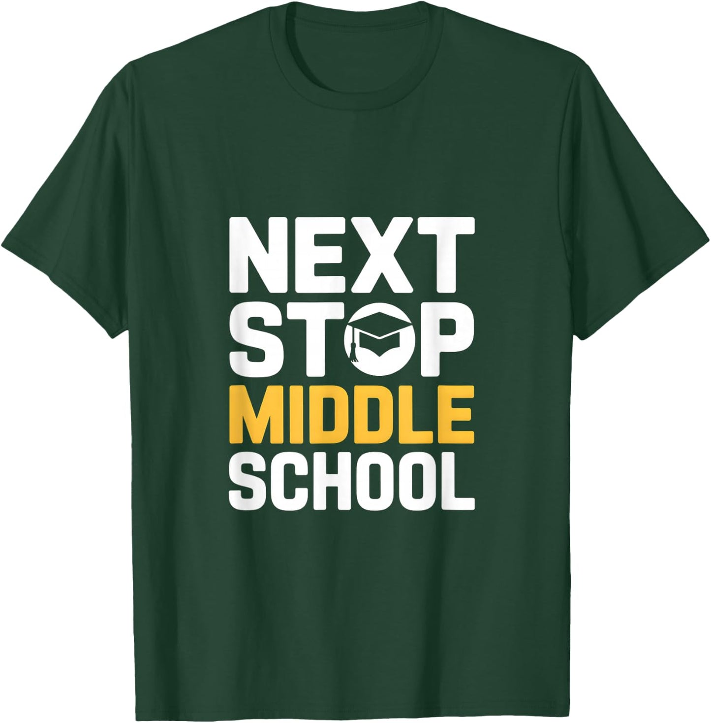 Next Stop Middle School Elementary Graduation T-Shirt - T-Shirt | Forest