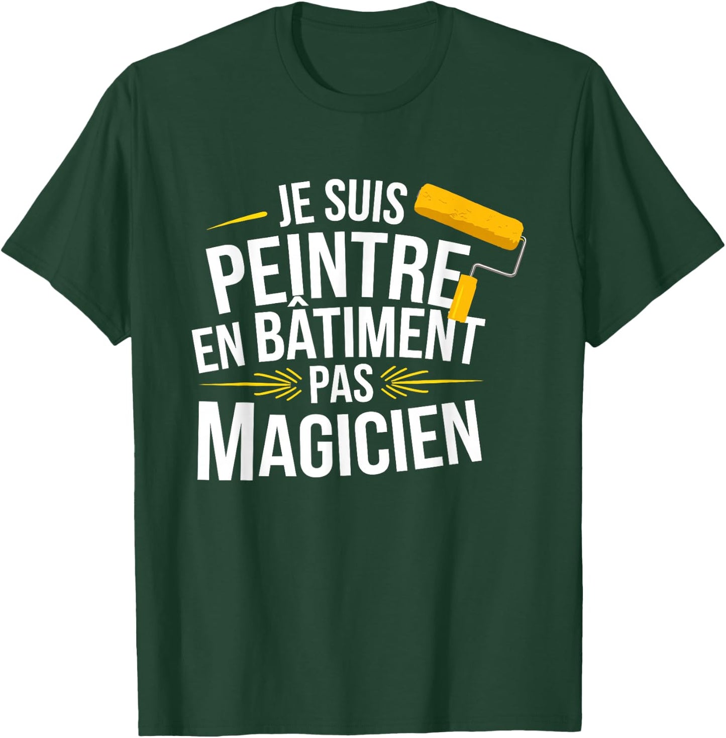 Je Suis Painter En Bâtiment Pas Magician , Black, S T-Shirt - T-Shirt | Forest