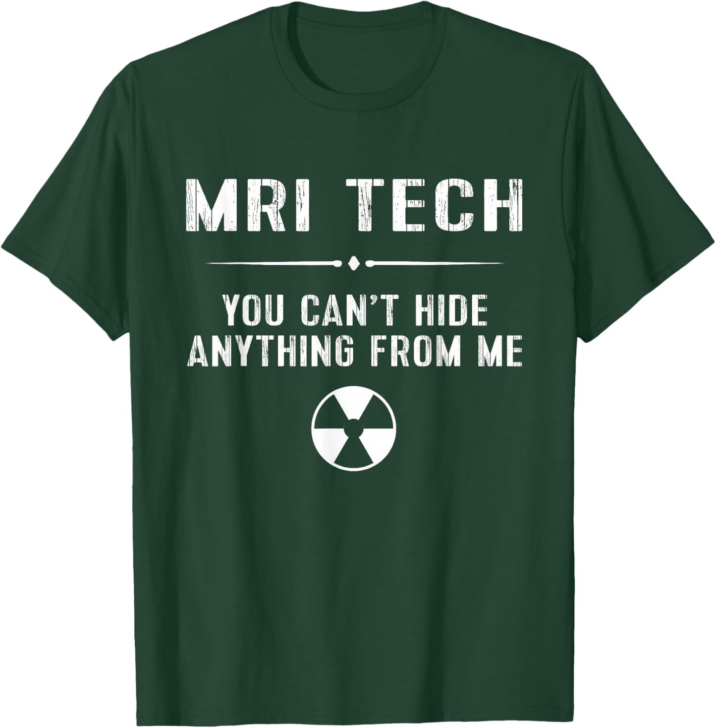 Funny Radiology Shirt MRI Tech CT Rad Ultrasound Gift T-Shirt - T-Shirt | Forest