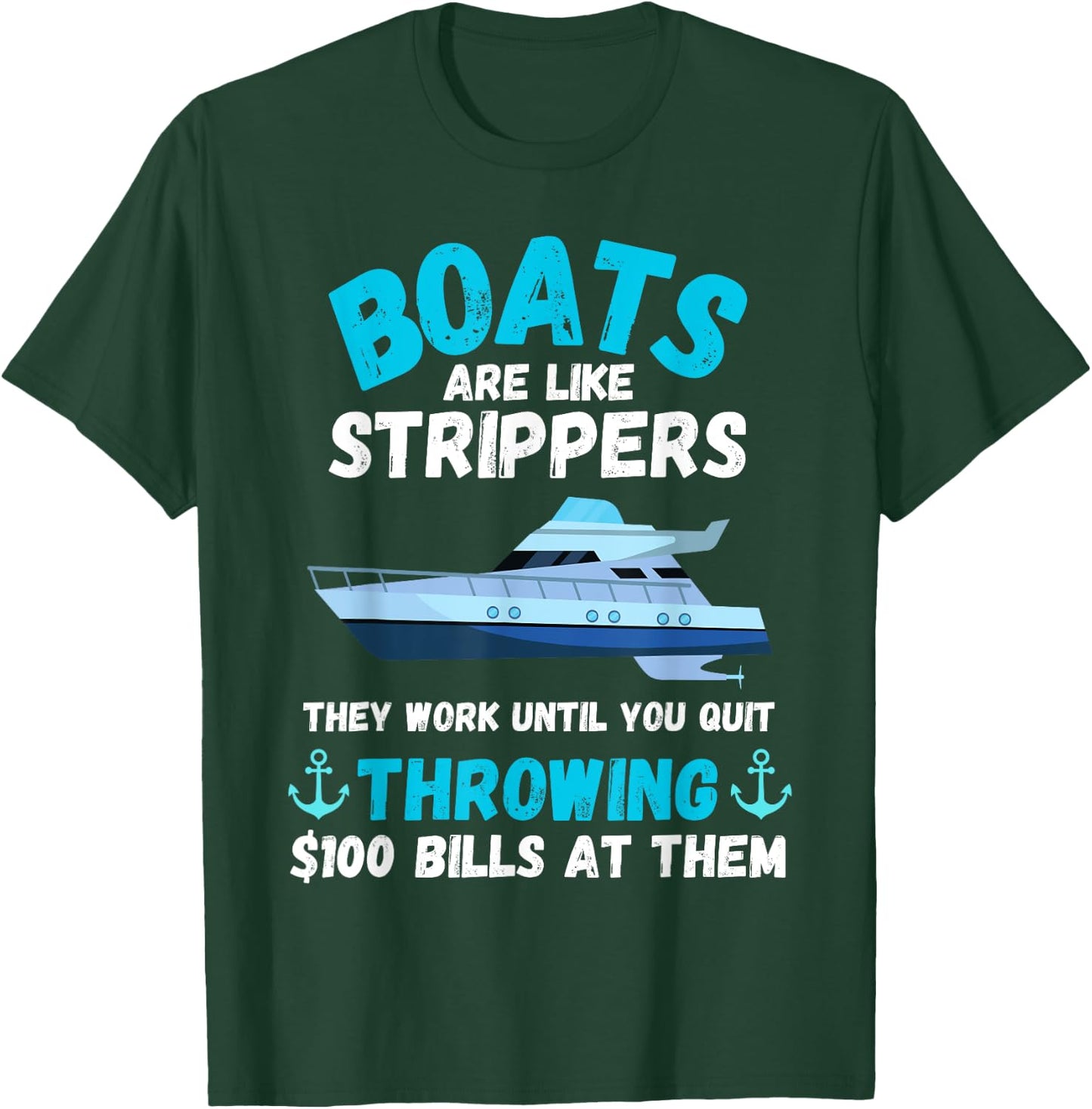Boating Boat Owner Boats Are Like Strippers Pontoon Funny T-Shirt - T-Shirt | Forest
