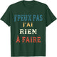 J'Peux Pas J'ai Rien à Faire Vintage , Black, S T-Shirt - T-Shirt | Forest