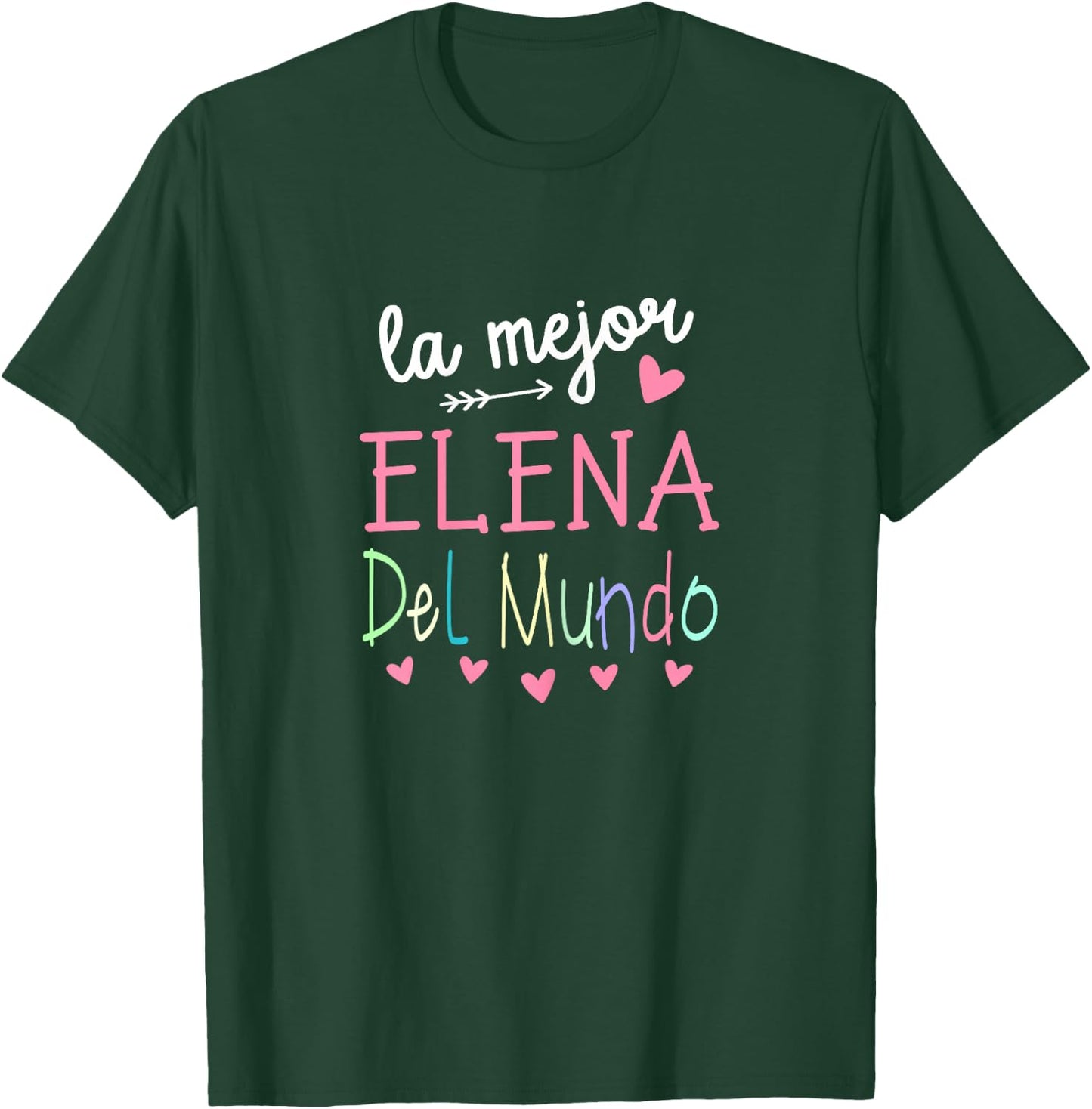 Elena Name Gift - The World's Best Elena T-Shirt - T-Shirt | Forest