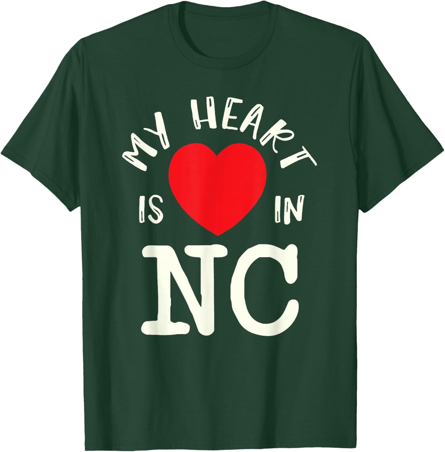 Proud State My Heart Is In NC Carolina North T-Shirt - T-Shirt | Forest