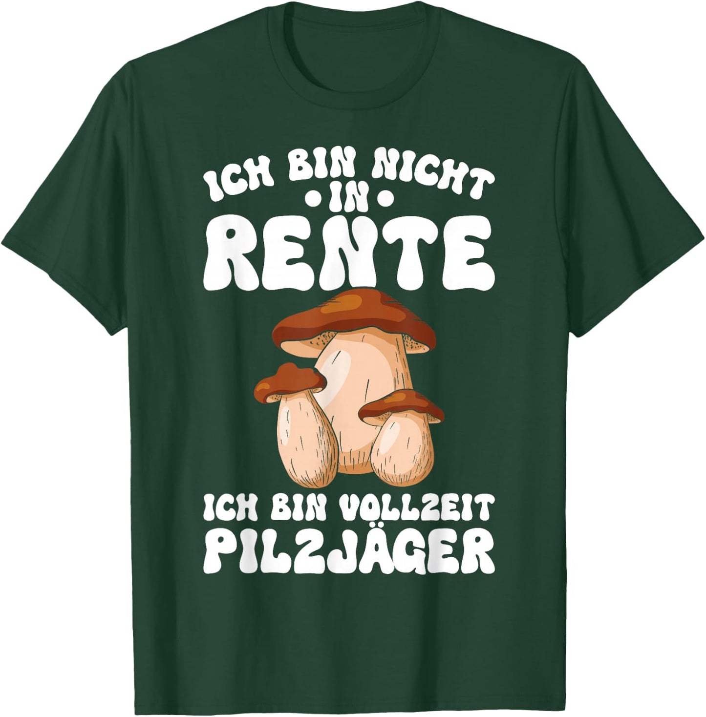 Pilz Ich Bin Vollzeit Pilzjäger Pilze Sammeln Pilzsammler T-Shirt - T-Shirt | Forest