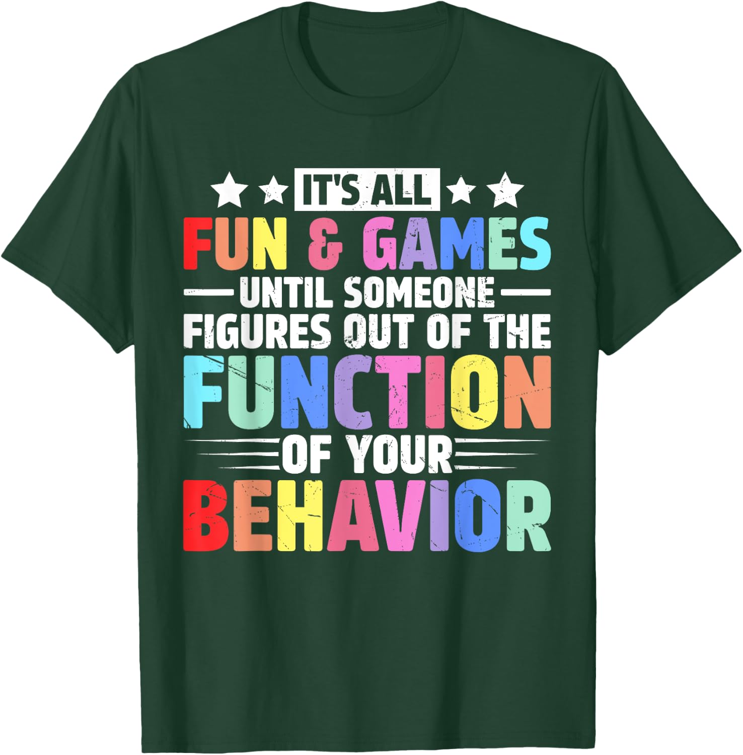 It's All Fun And Games Until Someone Figures Out Of The T-Shirt - T-Shirt | Forest