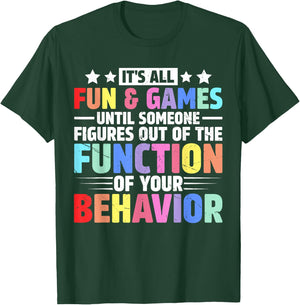 It's All Fun And Games Until Someone Figures Out Of The T-Shirt - T-Shirt | Forest
