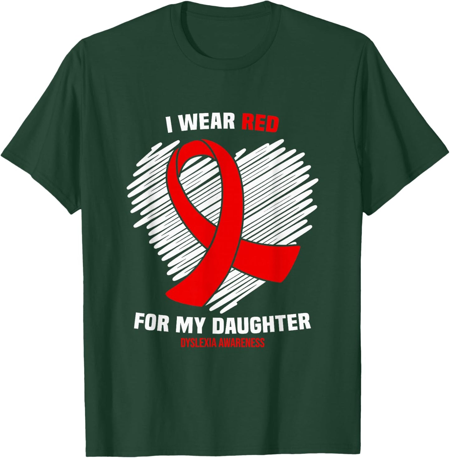 I Wear Red for My Daughter Dyslexia Awareness T-Shirt - T-Shirt | Forest