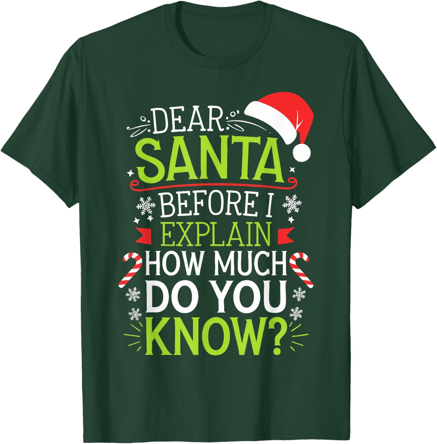 Dear Santa Before I Explain How Much Do You Know Shirt XMas T-Shirt - T-Shirt | Forest