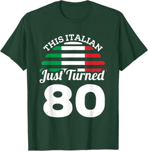 This Italian Just Turned 80 Italy 80th Birthday Gag Gift T-Shirt - T-Shirt | Forest